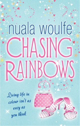 Nuala Woulfe / Chasing Rainbows (Large Paperback)