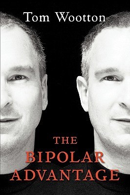 Tom Wootton / The Bipolar Advantage (Large Paperback)