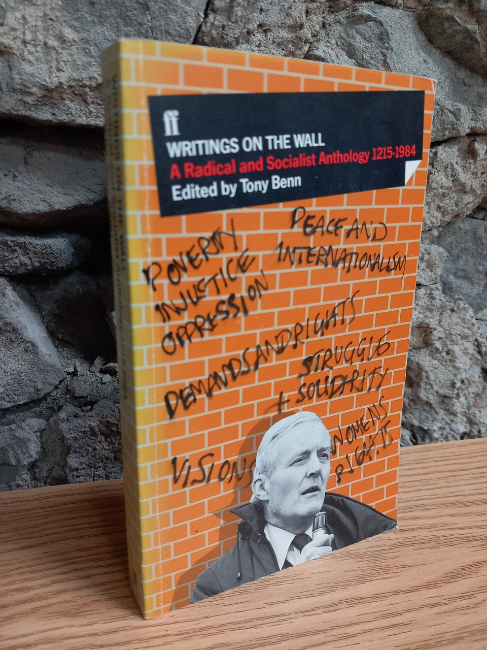 Tony Benn ( Editor) - Writings on the Wall  : A Radical and Socialist Anthology : 1215 -1984 Tony Benn ( Editor) - Writings on the Wall  : A Radical and Socialist Anthology : 1215 -1984