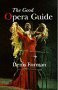 Sir Denis Forman / The Good Opera Guide (Large Paperback)