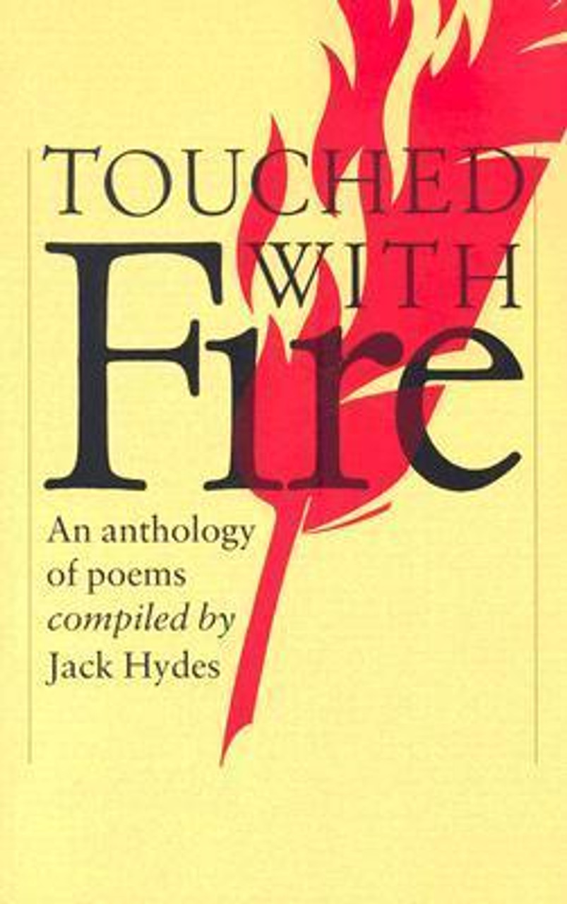 Jack Hydes / Touched with Fire - An Anthology of Poems(Large Paperback)