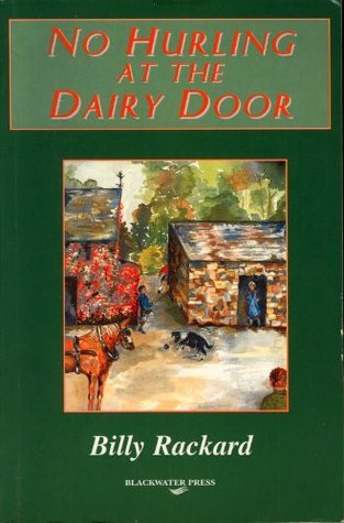 Billy Rackard / No Hurling at the Dairy Door (Large Paperback)