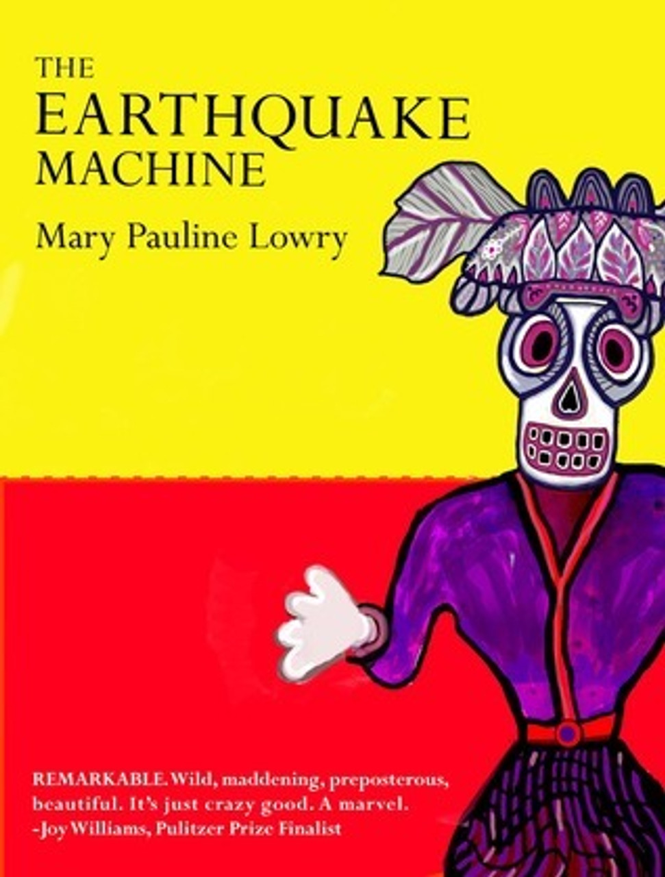 Mary Pauline Lowry / The Earthquake Machine (Large Paperback)