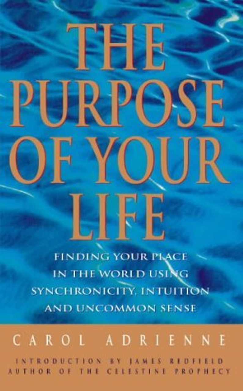 Carol Adrienne / The Purpose of Your Life (Large Paperback)