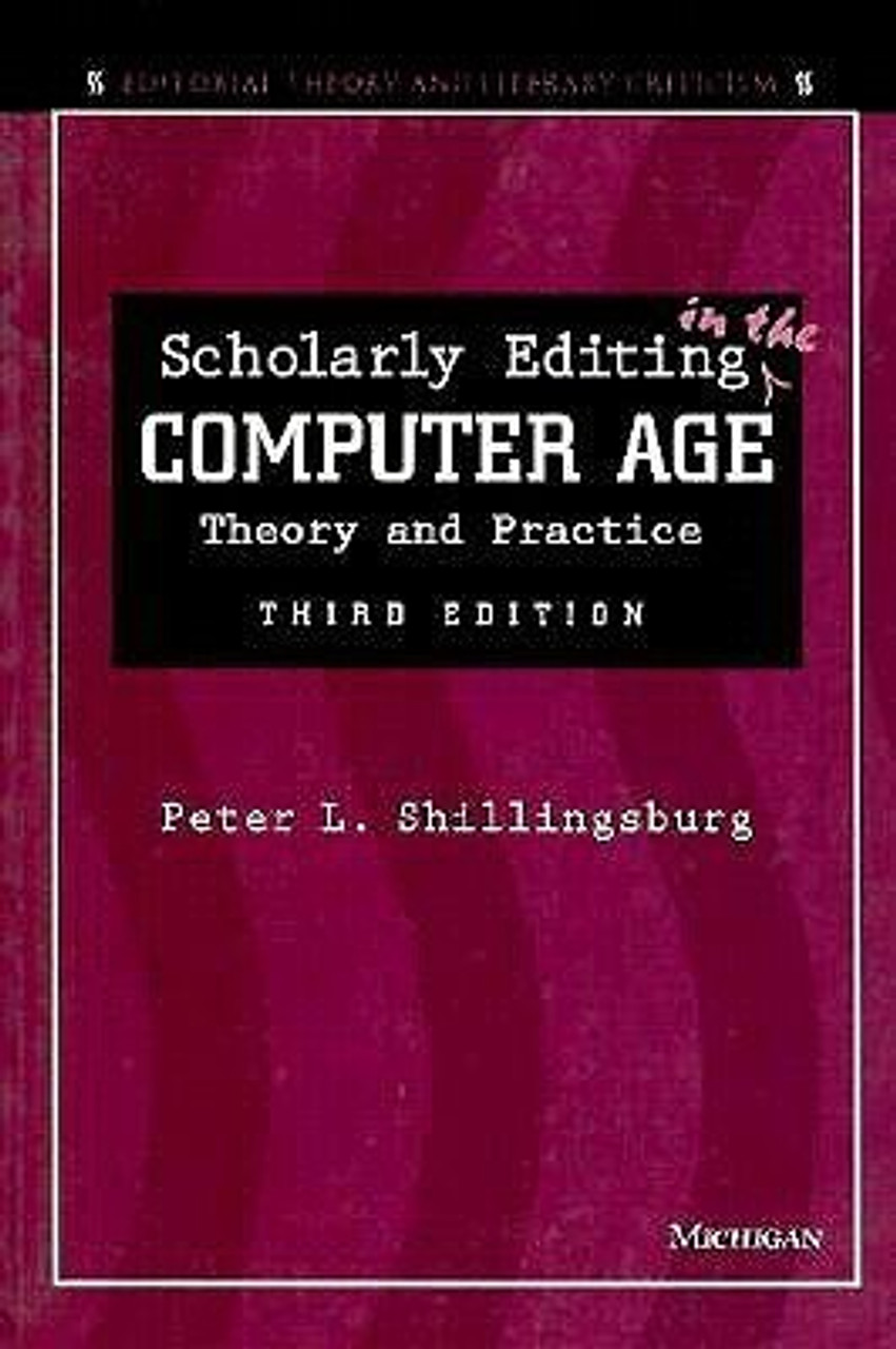 Peter L. Shillingsburg / Scholarly Editing in the Computer Age: Theory and Practice (Large Paperback)