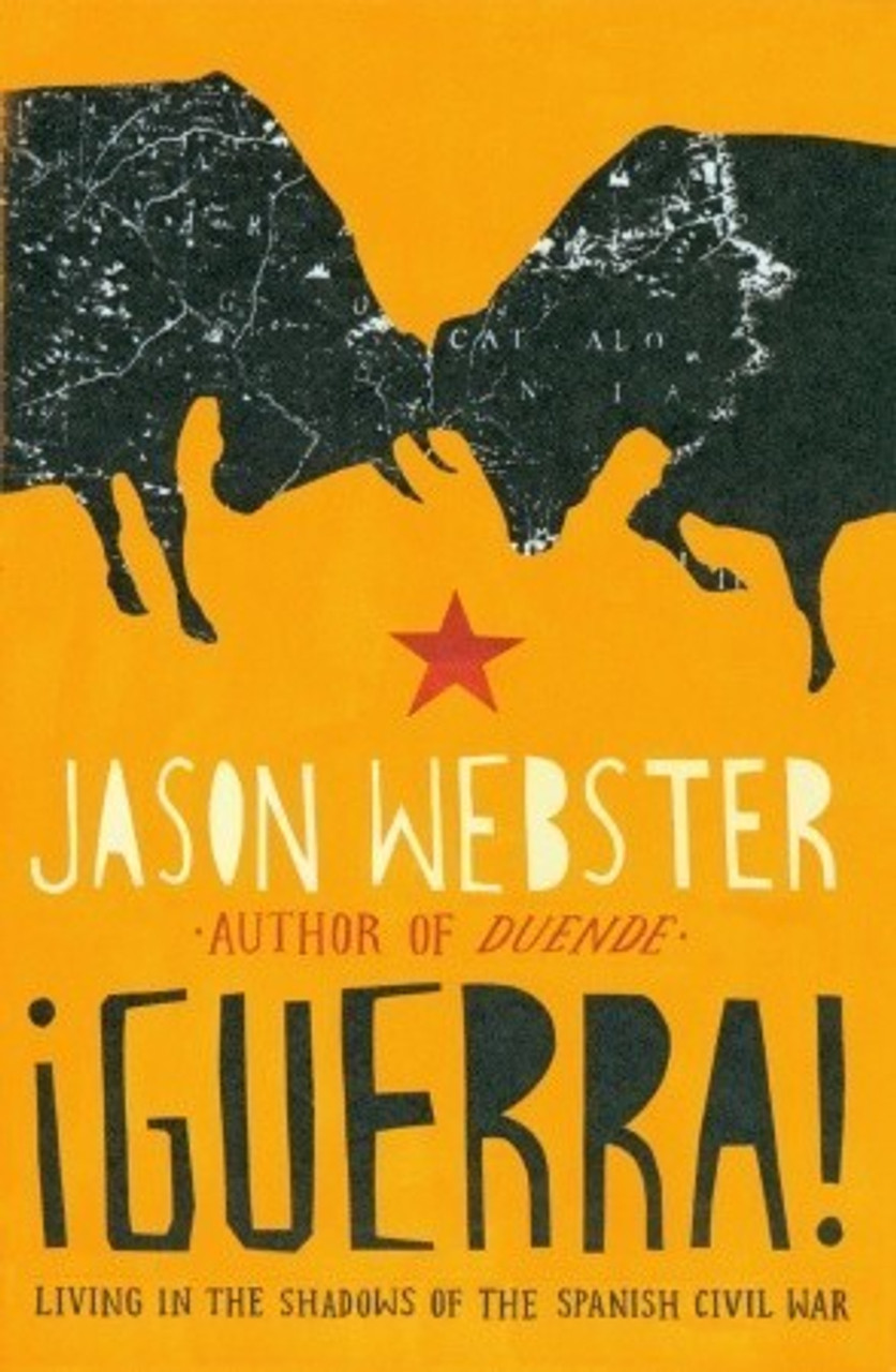 Jason Webster / ¡Guerra! - Living in the Shadows of the Spanish Civil War (Large Paperback)