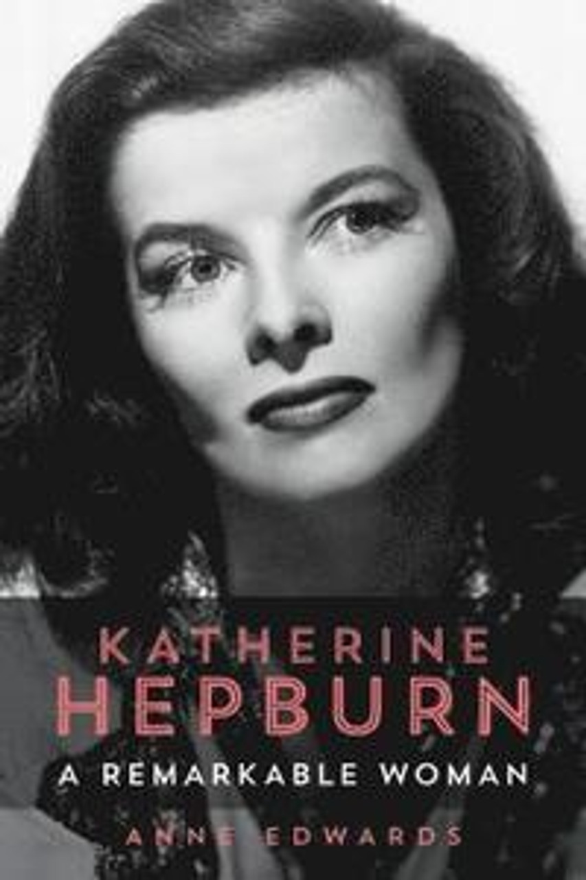 Anne Edwards / Katharine Hepburn: A Remarkable Woman (Large Paperback)