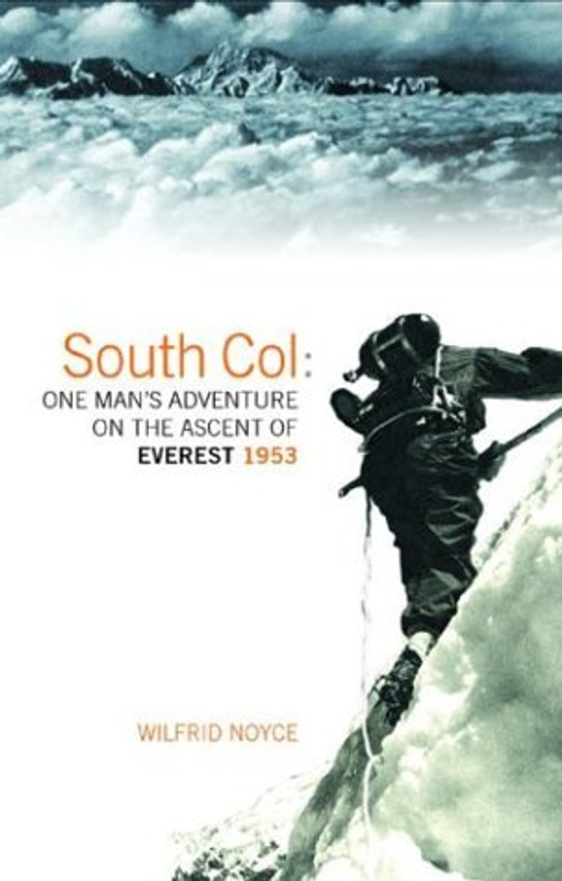 Wilfrid Noyce / South Col - One Man's Adventure on the Ascent of Everest 1953(Large Paperback)