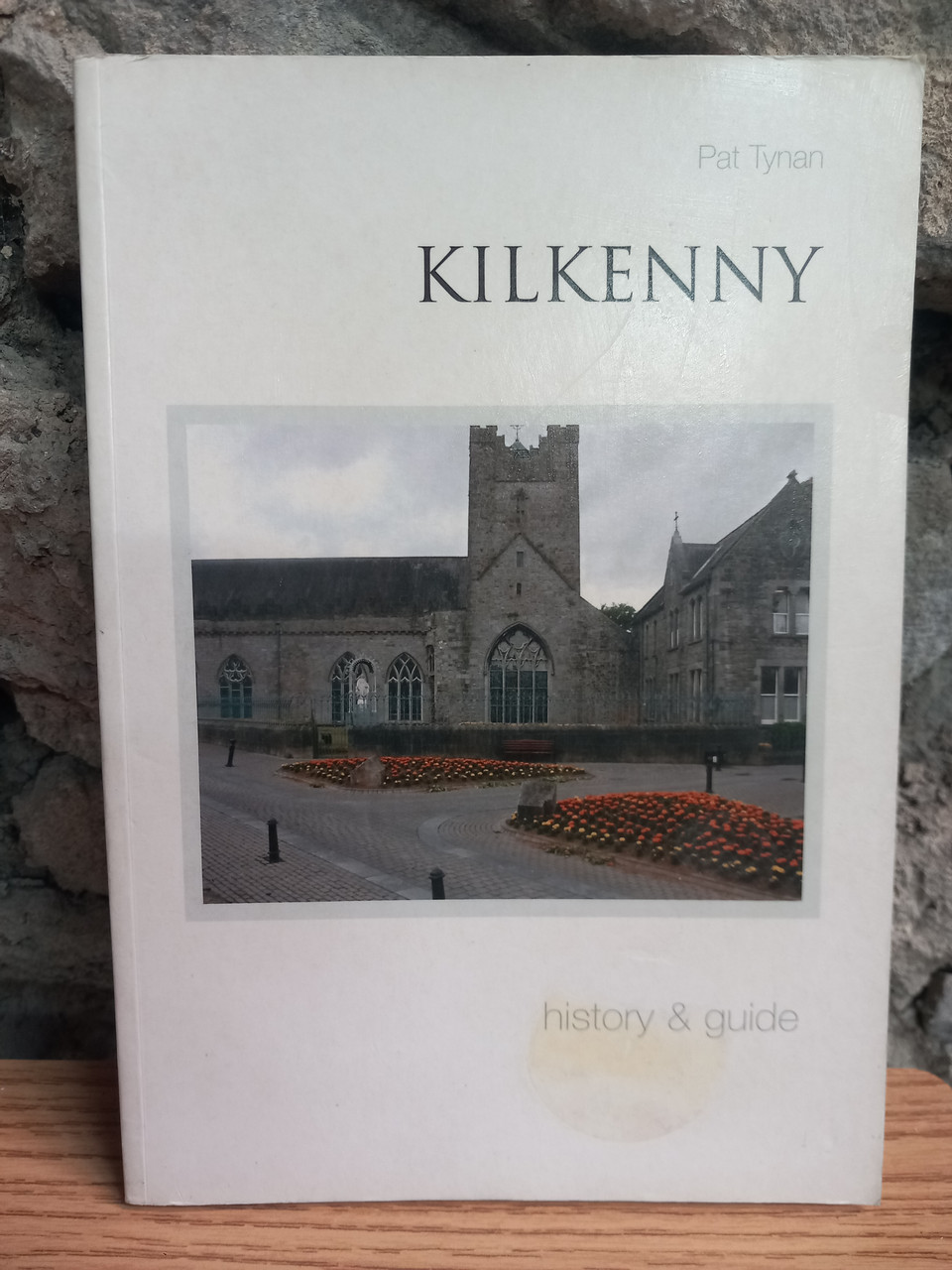 Pat Tynan - Kilkenny : A History and Guide - PB - 2006
