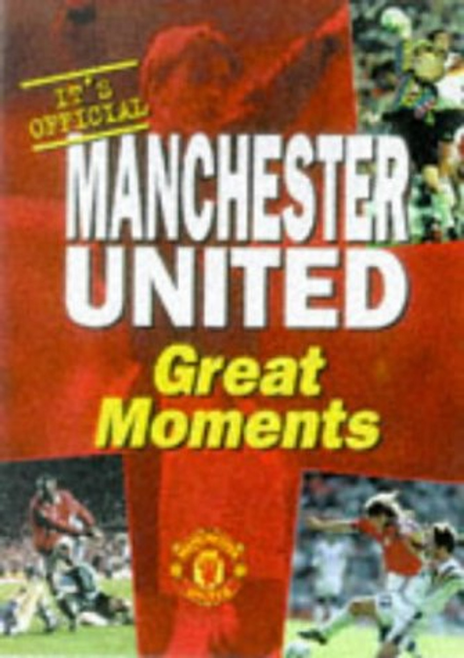 Dickinson / Manchester United: Great Moments Dickinson / Manchester United: Great Moments
