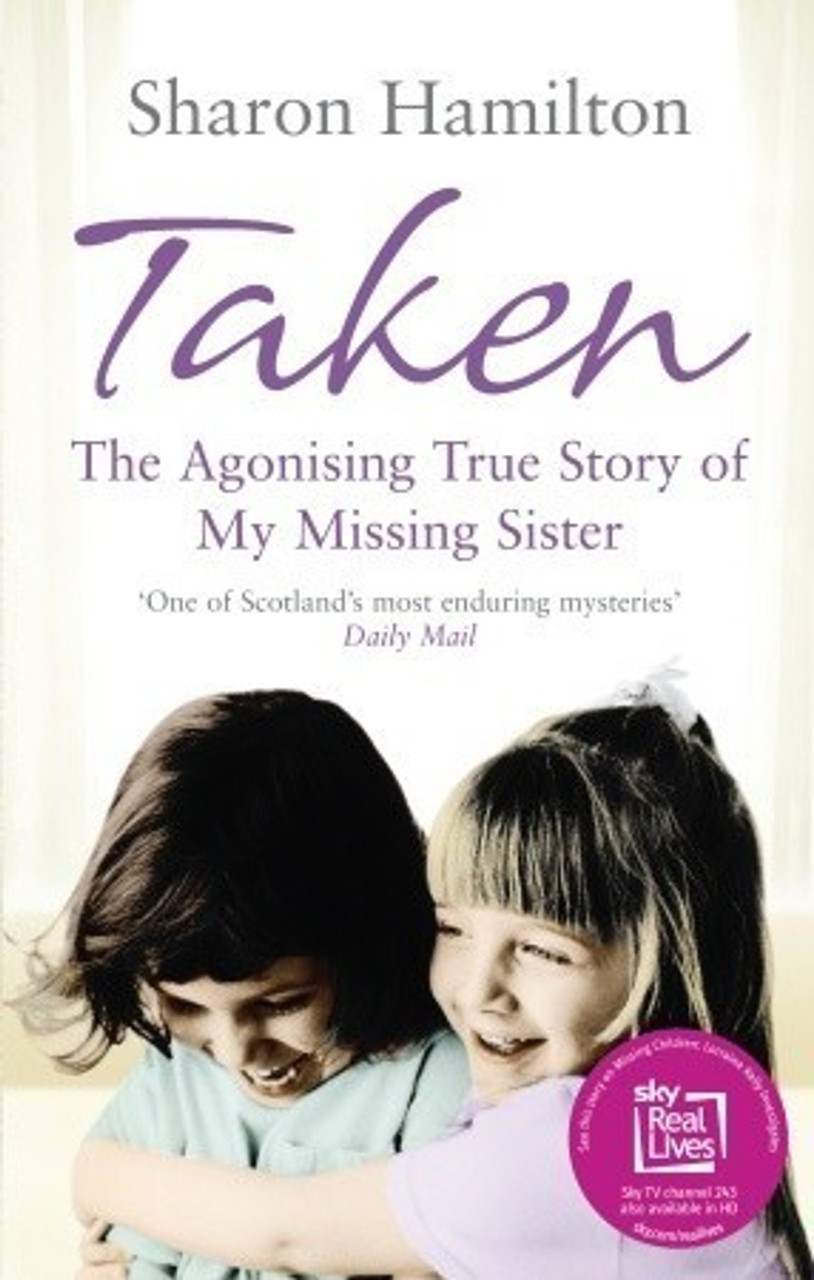 Sharon Hamilton / Taken: The Agonising True Story of My Missing Sister Sharon Hamilton / Taken: The Agonising True Story of My Missing Sister
