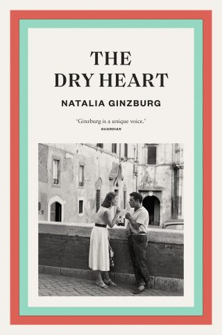 Natalia Ginzburg / The Dry Heart
