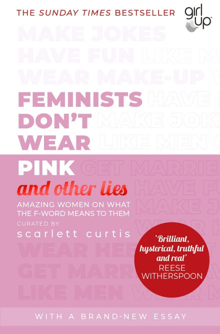 Scarlett Curtis / Feminists Don't Wear Pink and other lies