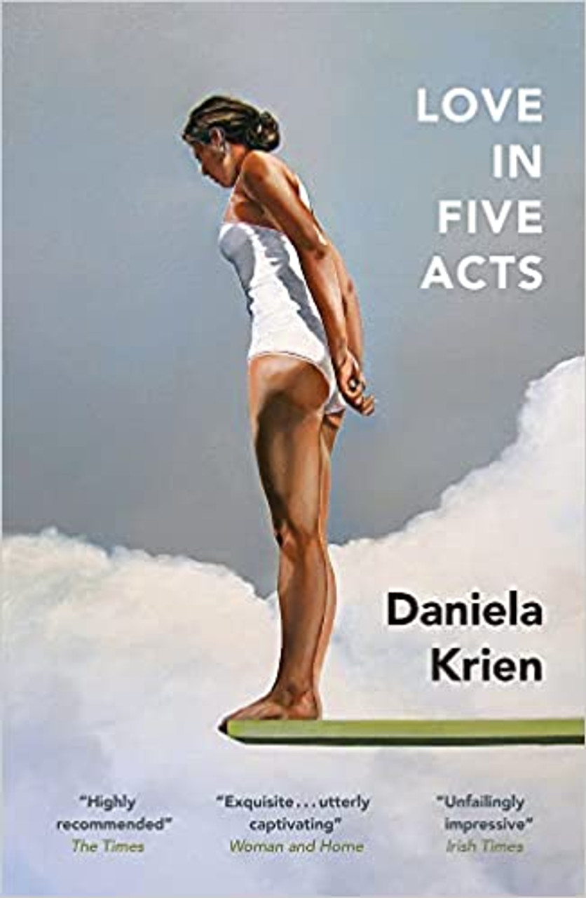 Daniela Krien / Love in Five Acts Daniela Krien / Love in Five Acts