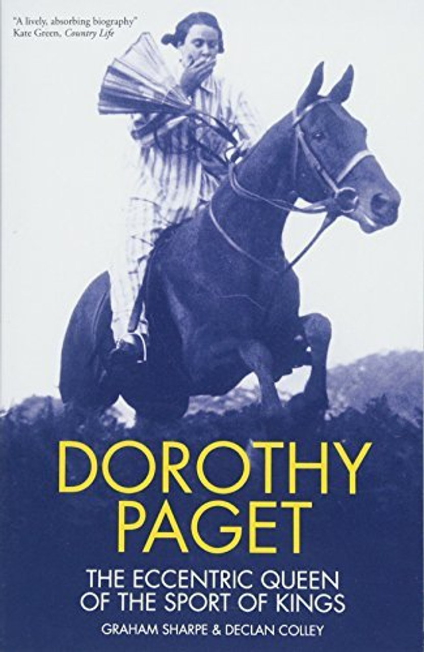 Graham Sharpe / Dorothy Paget: The Eccentric Queen of the Sport of Kings Graham Sharpe / Dorothy Paget: The Eccentric Queen of the Sport of Kings