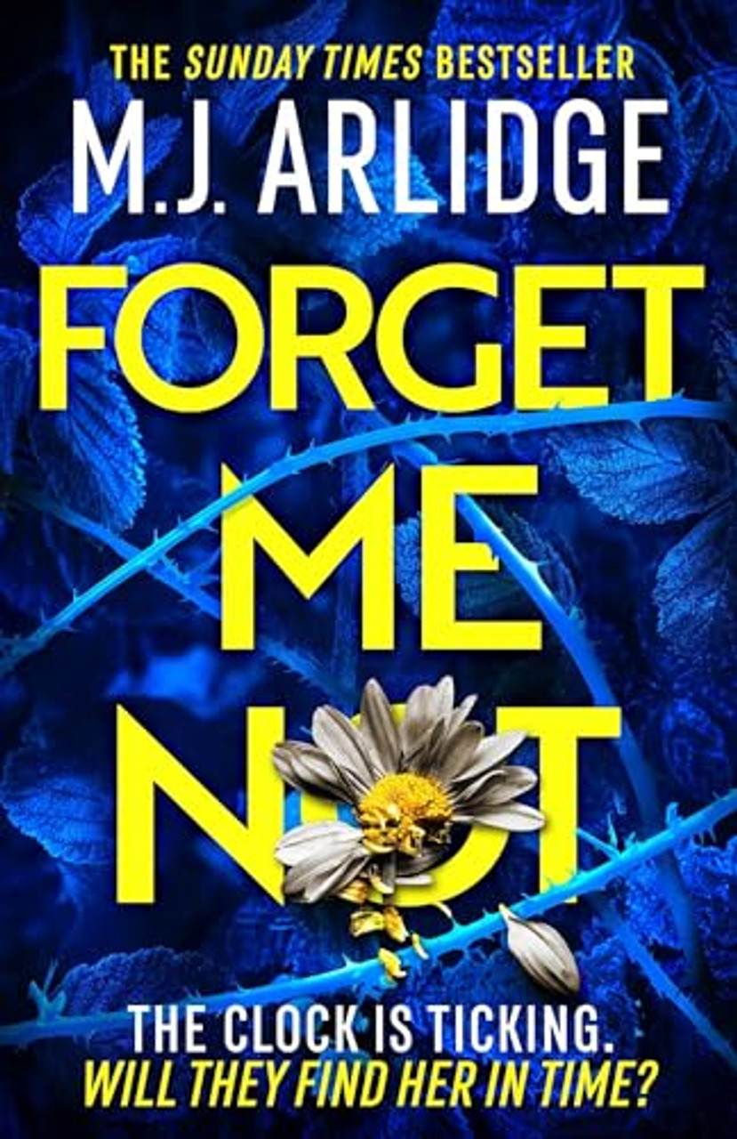 M.J. Arlidge / Forget Me Not M.J. Arlidge / Forget Me Not