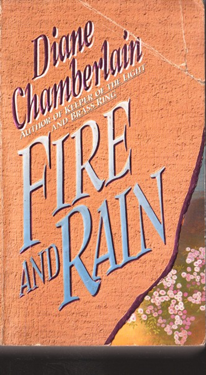 Diane Chamberlain / Fire and Rain (Lesser Grade Paperback) Diane Chamberlain / Fire and Rain (Lesser Grade Paperback)