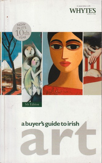 Whyte's: A Buyer's Guide to Irish Art (5th Edition) (Large Paperback)
