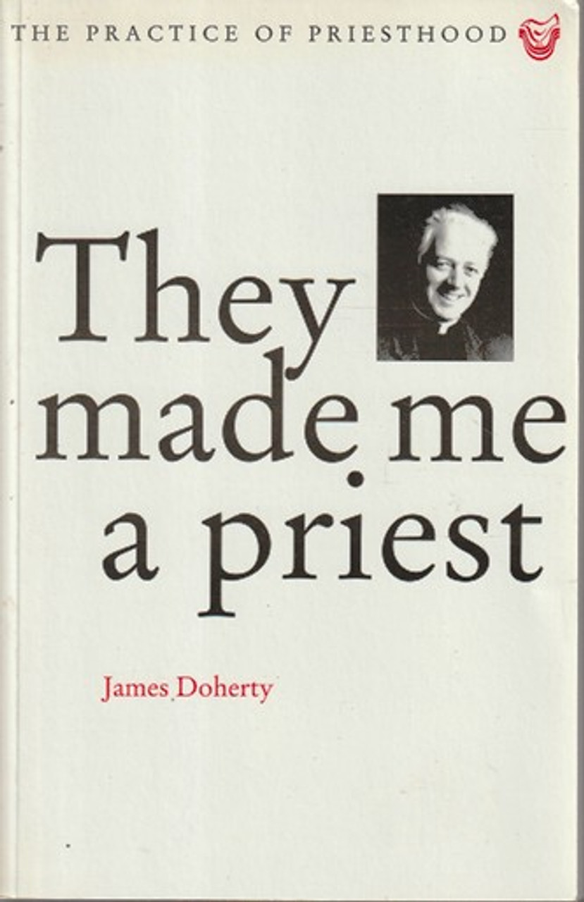 James Doherty / They Made me a Priest (Large Paperback) James Doherty / They Made me a Priest (Large Paperback)