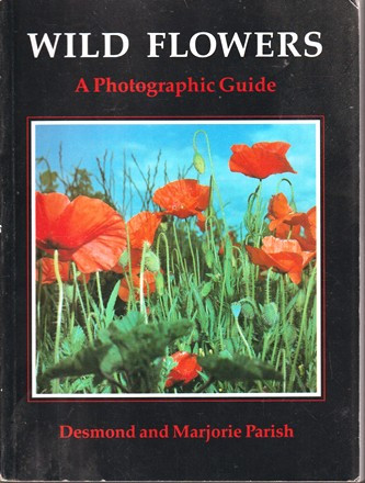 Desmond & Marjorie Parish / Wild Flowers : A Photographic Guide (Large Paperback)