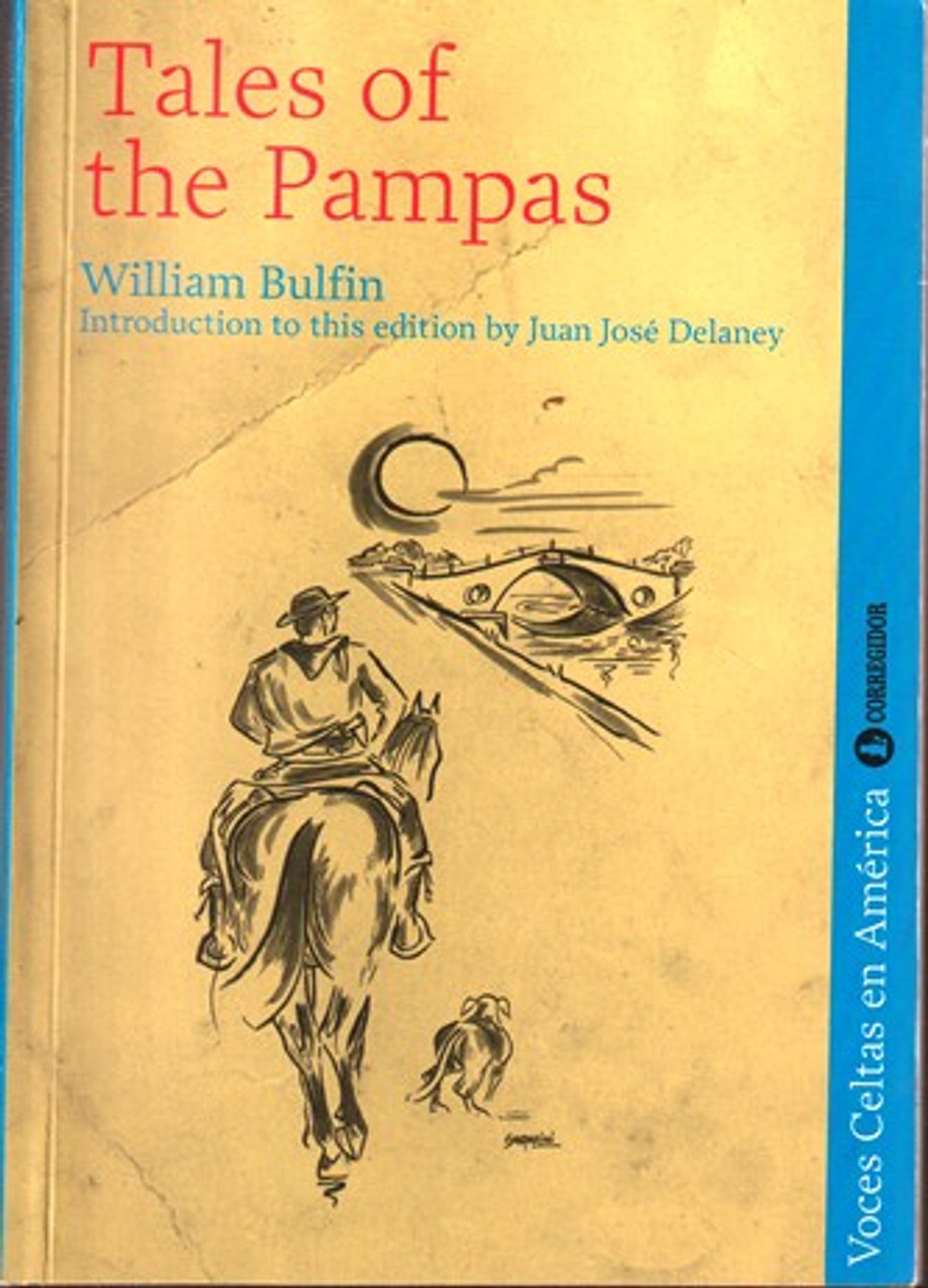 William Bulfin / Tales of the Pampas (Large Paperback)