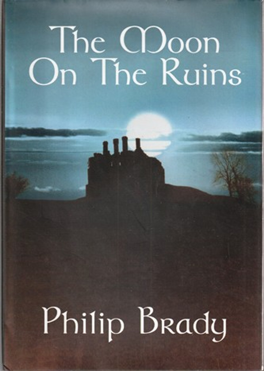 Philip Brady / The Moon on the Ruins (Hardback)