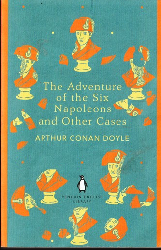 Arthur Conan Doyle / The Adventure of the Six Napoleons and Other Cases