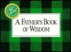 H. Jackson Brown Jr. / A Father's Book of Wisdom