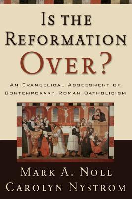 Mark A. Noll / Is the Reformation Over? (Large Paperback)