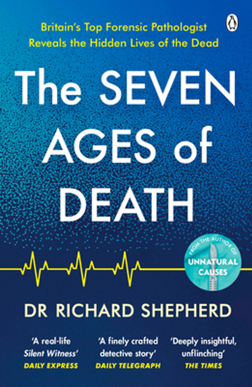 Richard Shepherd / The Seven Ages of Death Richard Shepherd / The Seven Ages of Death