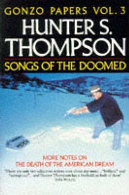 Hunter S. Thompson / Songs of the Doomed
