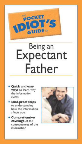 Joe Kelly / The Pocket Idiot's Guide to Being an Expectant Father