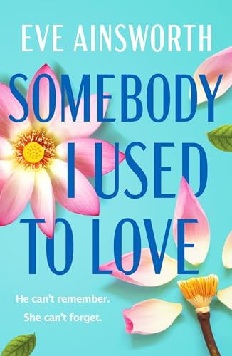 Eve Ainsworth / Somebody I Used to Love