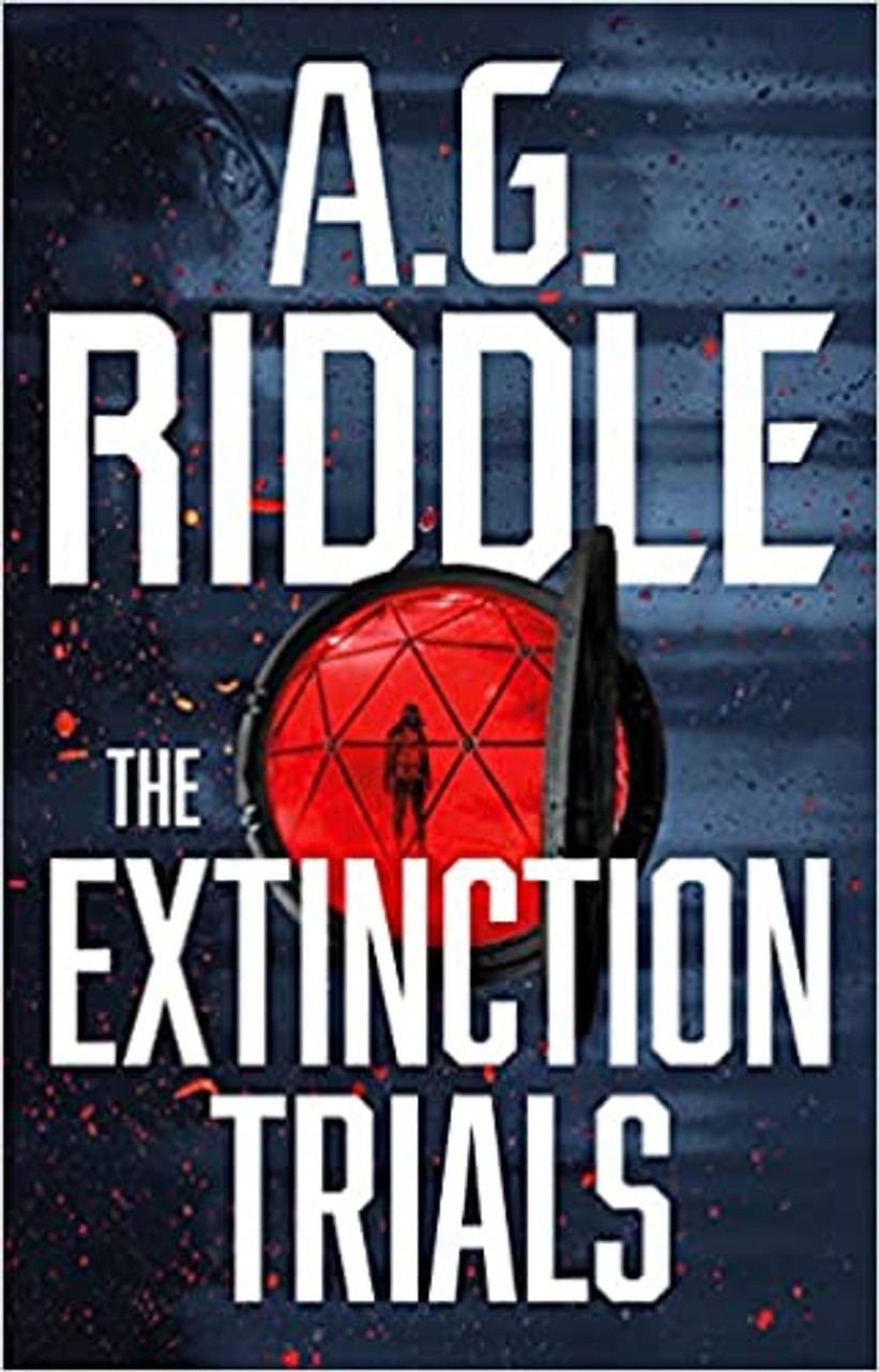 A.G. Riddle / The Extinction Trials
