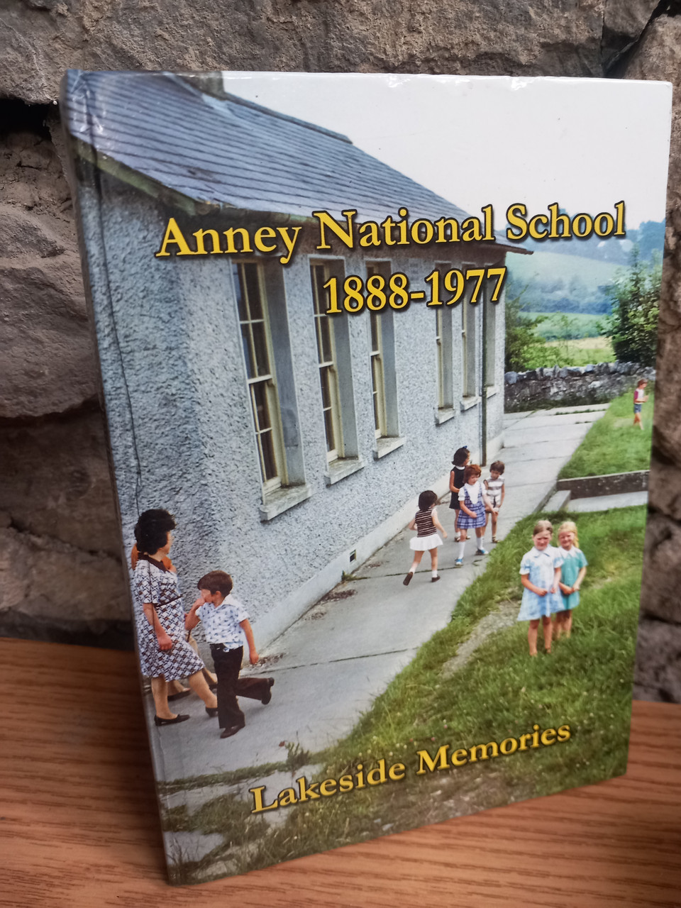 Anney National School 1888-1977 - Lakeside Memories - HB