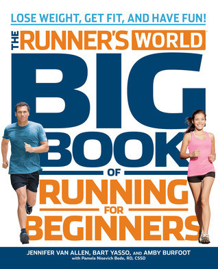 Jennifer Van Allen / The Runner's World Big Book of Running for Beginners: Lose Weight, Get Fit, and Have Fun (Coffee Table Book)