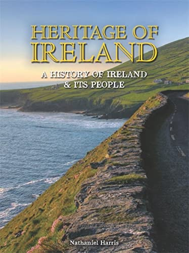 Nathaniel Harris / Heritage of Ireland: A History of Ireland & Its People (Coffee Table Book)