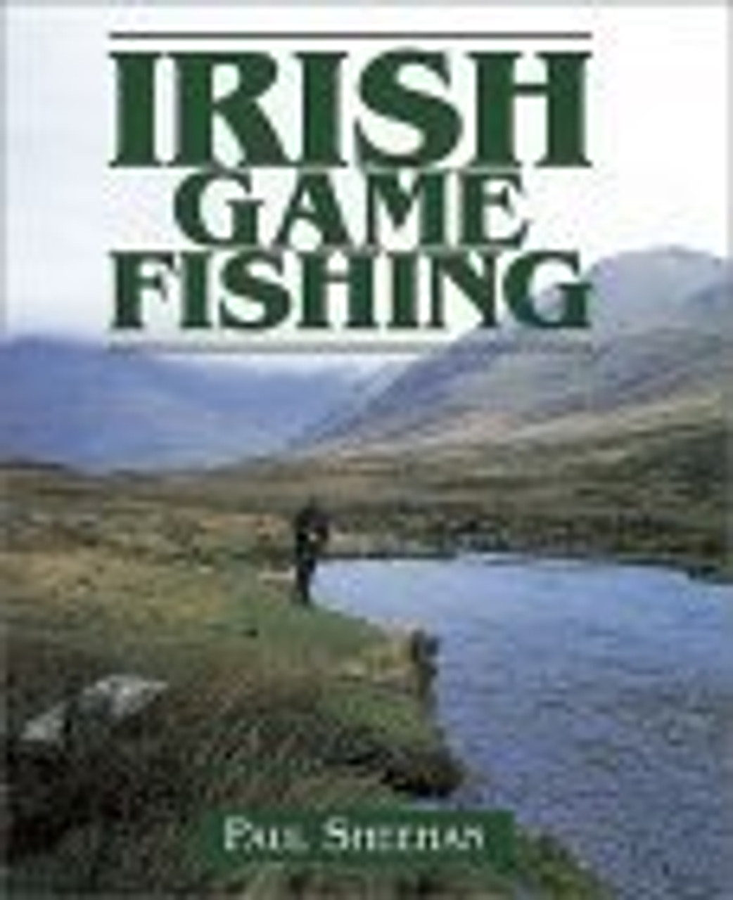 Paul Sheehan / Irish Game Fishing (Coffee Table Book) Paul Sheehan / Irish Game Fishing (Coffee Table Book)
