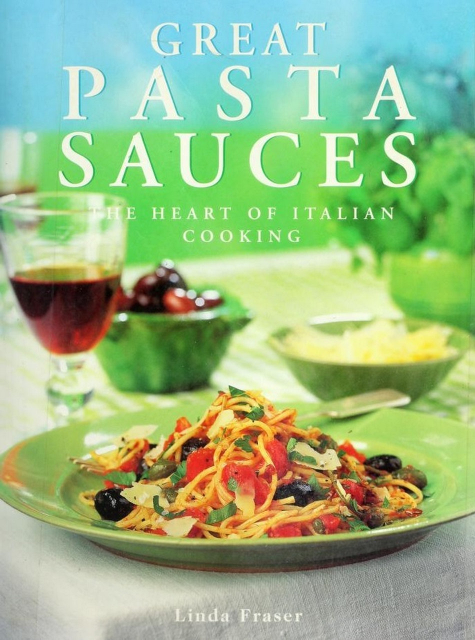 Linda Fraser / Great Pasta Sauces: The Heart of Italian Cooking (Coffee Table Book)