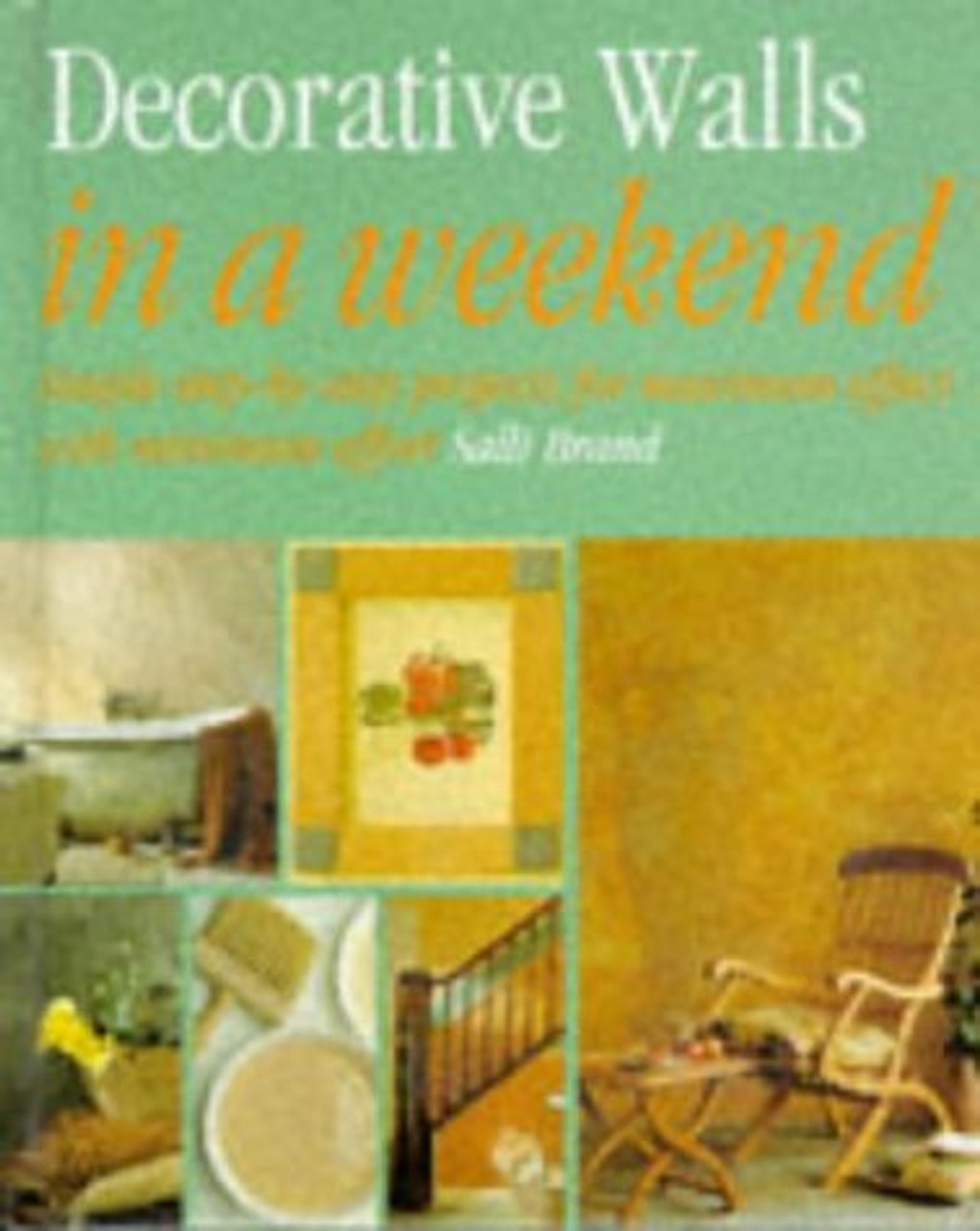 Salli Brand / Decorative Walls: In a Weekend (Coffee Table Book)