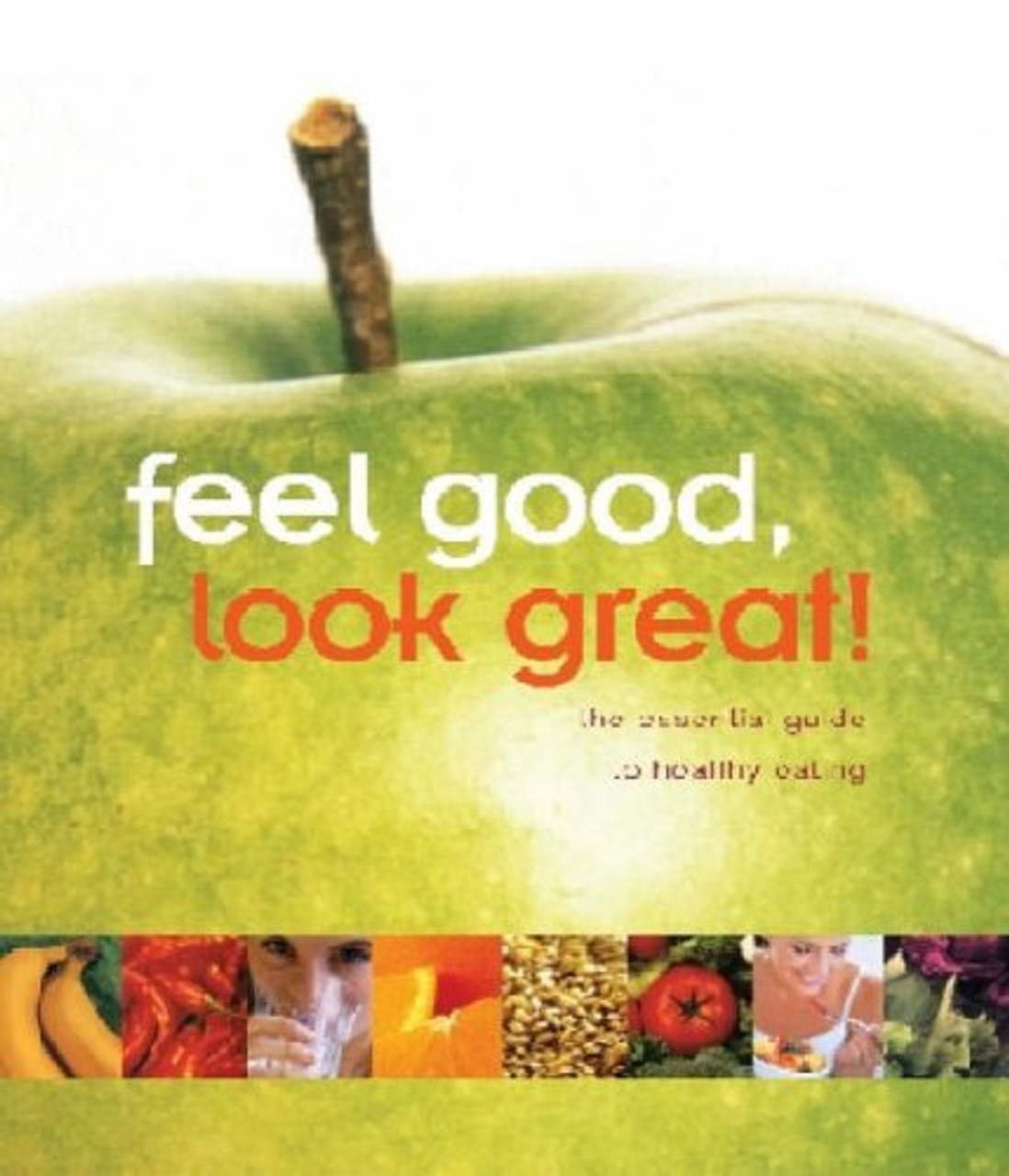 Nicola Graimes / Feel Good, Look Great! (Coffee Table Book)