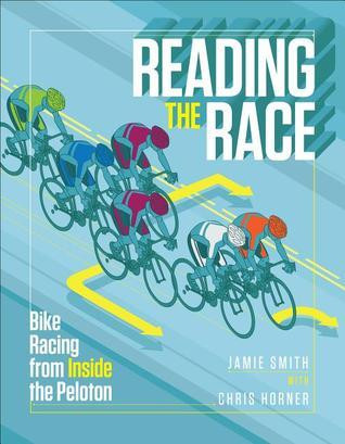 Jamie O. Smith / Reading the Race : Bike Racing from Inside the Peloton (Coffee Table Book)