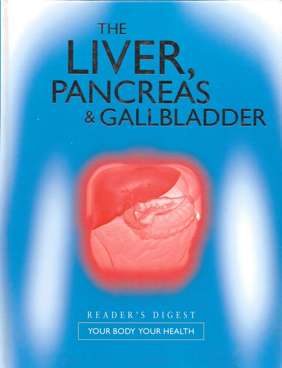 Reader's Digest / The Liver, Pancreas and Gallbladder (Coffee Table Book)