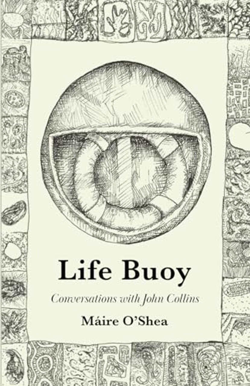 Máire O'Shea / Life Buoy - Conversations with John Collins (Large Paperback)