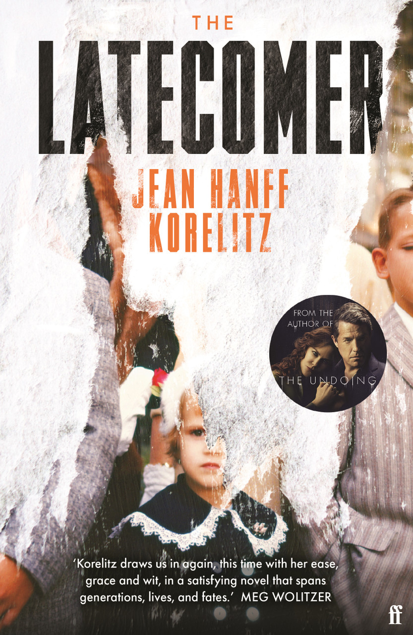 Jean Hanff Korelitz / The Latecomer Jean Hanff Korelitz / The Latecomer