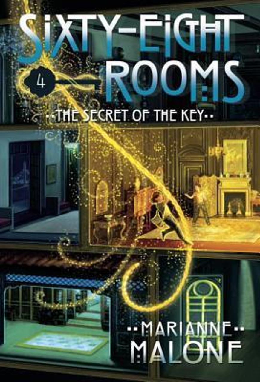 Marianne Malone / The Secret of the Key: A Sixty-Eight Rooms Adventure