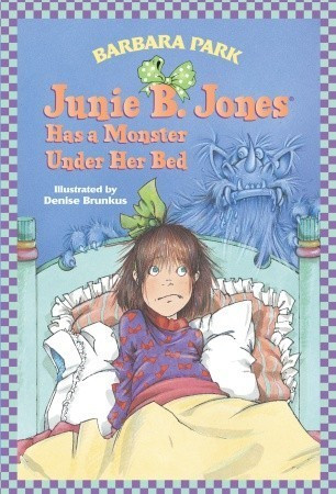 Barbara Park / Junie B. Jones Has a Monster Under Her Bed