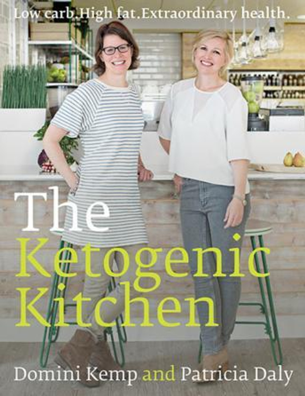 Domini Kemp / The Ketogenic Kitchen: Low Carb. High Fat. Extraordinary Health (Coffee Table Book)