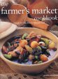 Emma Summer / The Farmer's Market Cookbook: Recipes For Fabulous Farmhouse Food (Coffee Table Book)
