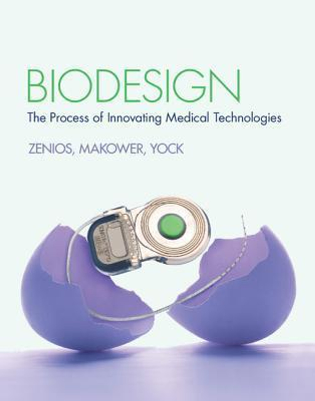 Stefanos A. Zenios / Biodesign: The Process of Innovating Medical Technologies (Coffee Table Book)